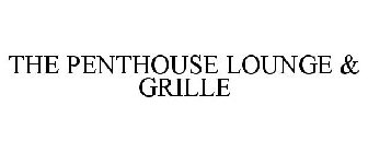 THE PENTHOUSE LOUNGE & GRILLE