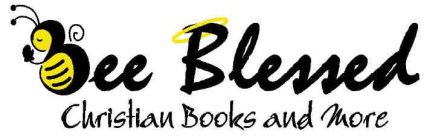BEE BLESSED CHRISTIAN BOOKS AND MORE