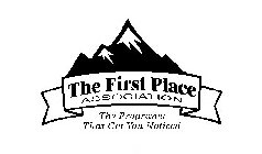 THE FIRST PLACE ASSOCIATION THE PROGRAMSTHAT GET YOU NOTICED