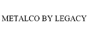 METALCO BY LEGACY