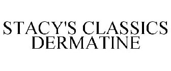 STACY'S CLASSICS DERMATINE