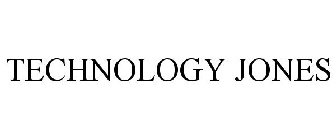 TECHNOLOGY JONES