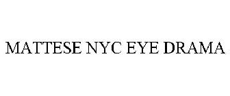 MATTESE NYC EYE DRAMA