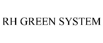 RH GREEN SYSTEM