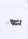 DEAL A WORD