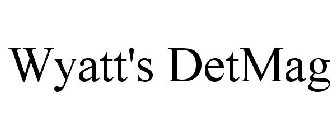 WYATT'S DETMAG