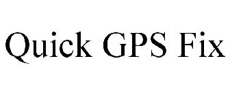 QUICK GPS FIX