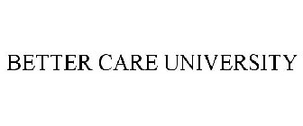 BETTER CARE UNIVERSITY