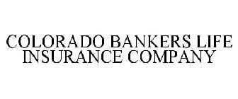 COLORADO BANKERS LIFE INSURANCE COMPANY