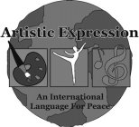 ARTISTIC EXPRESSION AN INTERNATIONAL LANGUAGE FOR PEACE