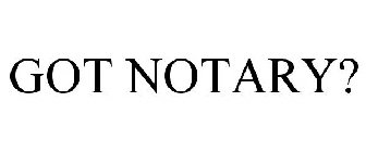 GOT NOTARY?