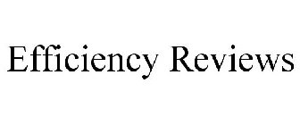 EFFICIENCY REVIEWS