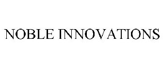 NOBLE INNOVATIONS