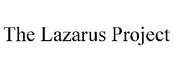 THE LAZARUS PROJECT