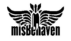 MISBEHAVEN