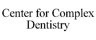 CENTER FOR COMPLEX DENTISTRY