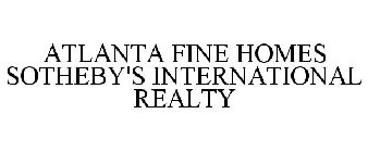 ATLANTA FINE HOMES SOTHEBY'S INTERNATIONAL REALTY