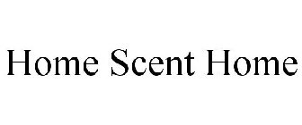 HOME SCENT HOME