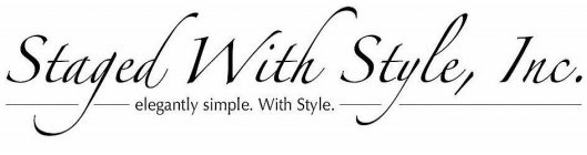 STAGED WITH STYLE, INC. ELEGANTLY SIMPLE. WITH STYLE.