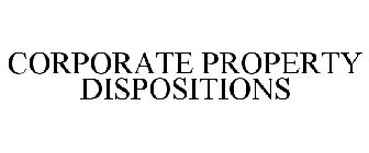 CORPORATE PROPERTY DISPOSITIONS
