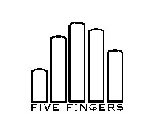 FIVE FINGERS