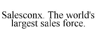 SALESCONX. THE WORLD'S LARGEST SALES FORCE.