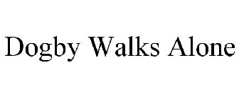 DOGBY WALKS ALONE