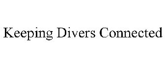 KEEPING DIVERS CONNECTED