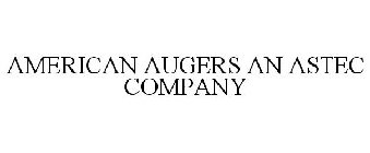 AMERICAN AUGERS AN ASTEC COMPANY