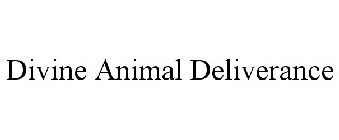 DIVINE ANIMAL DELIVERANCE