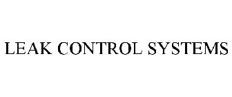 LEAK CONTROL SYSTEMS