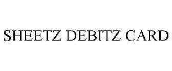 SHEETZ DEBITZ CARD