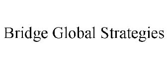BRIDGE GLOBAL STRATEGIES