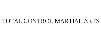 TOTAL CONTROL MARTIAL ARTS