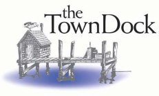 THE TOWN DOCK