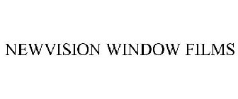 NEWVISION WINDOW FILMS