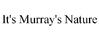 IT'S MURRAY'S NATURE