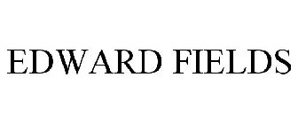 EDWARD FIELDS