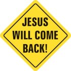 JESUS WILL COME BACK !