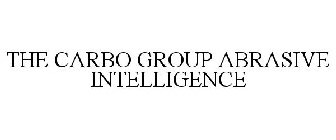 THE CARBO GROUP ABRASIVE INTELLIGENCE