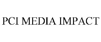 PCI MEDIA IMPACT