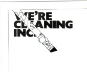 WE'RE CLEANING INC.