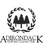 ADIRONDACK GOLF AND COUNTRY CLUB