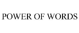 POWER OF WORDS