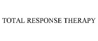 TOTAL RESPONSE THERAPY