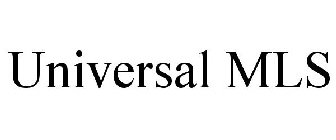 UNIVERSAL MLS