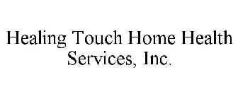 HEALING TOUCH HOME HEALTH SERVICES, INC.