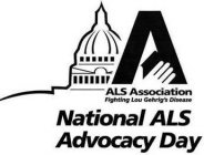 A ALS ASSOCIATION FIGHTING LOU GEHRIG'S DISEASE NATIONAL ALS ADVOCACY DAY