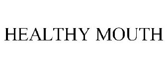 HEALTHY MOUTH