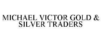 MICHAEL VICTOR GOLD & SILVER TRADERS